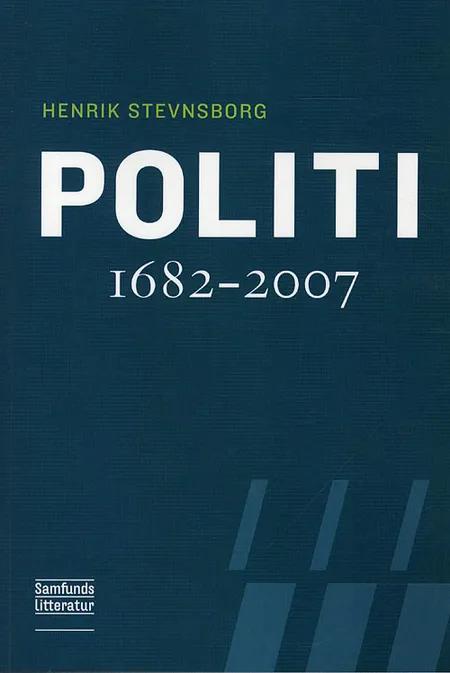 Politi 1682-2007 af Henrik Stevnsborg