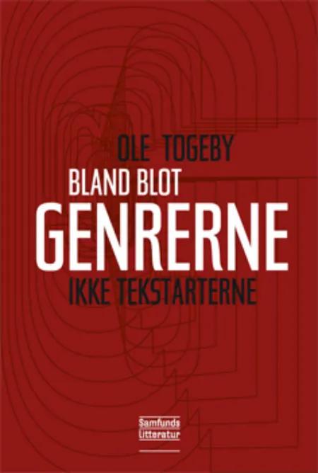 Bland blot genrerne - ikke tekstarterne! af Ole Togeby