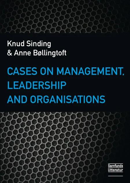 Cases on Management, Leadership and Organisations af Knud Sinding