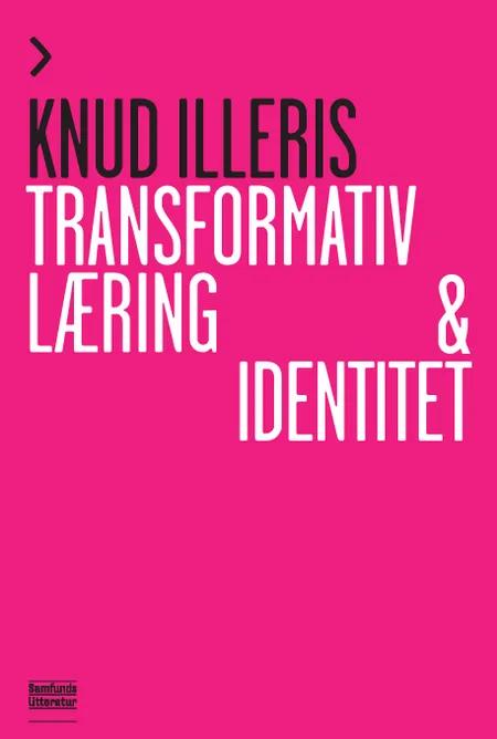 Transformativ læring og identitet af Knud Illeris
