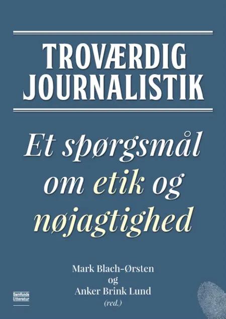 Troværdig journalistik af Mark Blach-Ørsten