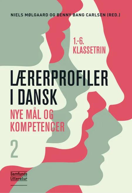 Lærerprofiler i dansk. 1. - 6. klassetrin af Anne Agger