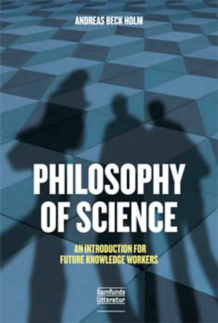 Positivism: The First Philosophy of Science af Andreas Beck Holm