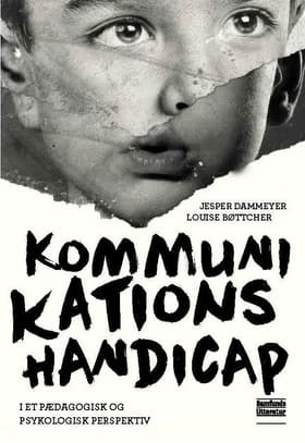 Kommunikationshandicap - i et pædagogisk og psykologisk perspektiv af Jesper Dammeyer