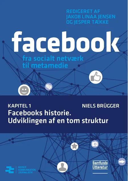 Facebooks historie. Udviklingen af en tom struktur af Niels Brügger