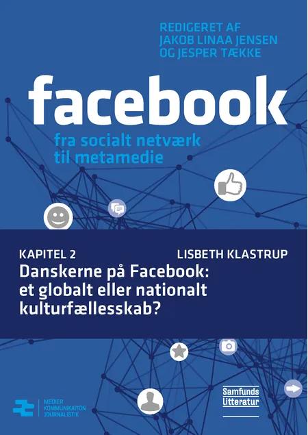Danskerne på Facebook: et globalt eller nationalt kulturfællesskab? af Lisbeth Klastrup