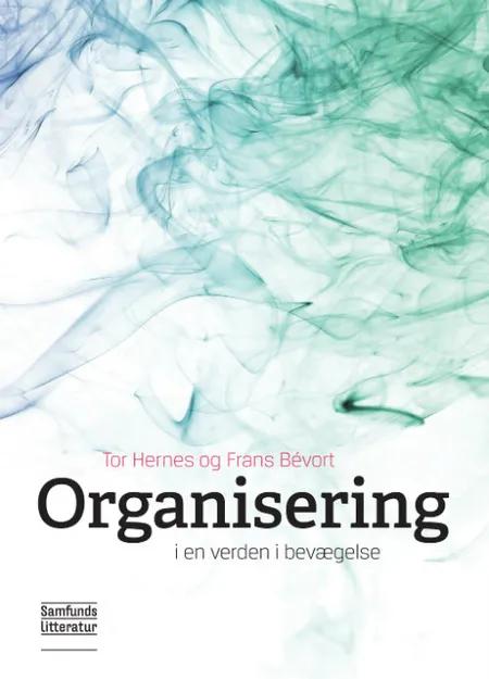 Organisering i en verden i bevægelse af Tor Hernes