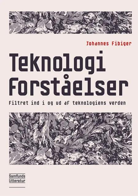 Teknologiforståelser af Johannes Fibiger