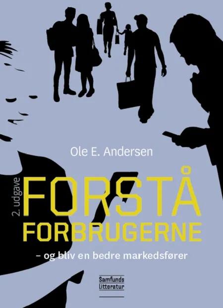 Forstå forbrugerne og bliv en bedre markedsfører af Ole E. Andersen