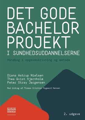Det gode bachelorprojekt i sundhedsuddannelserne af Diana Astrup Nielsen