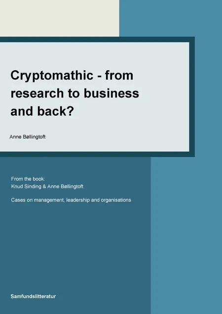 Cryptomathic - from research to business and back? af Anne Bøllingtoft