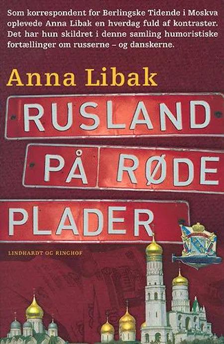 Rusland på røde plader af Anna Libak