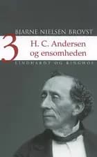 H.C. Andersen og ensomheden Bind 3