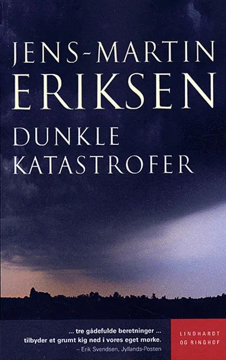 Dunkle katastrofer af Jens-Martin Eriksen