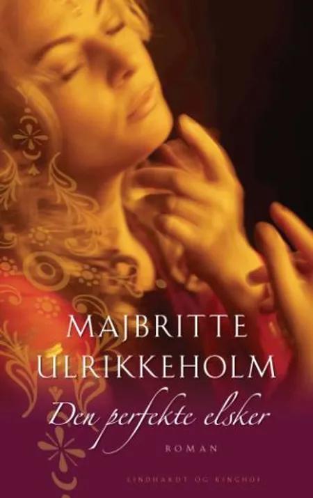 Den perfekte elsker af Majbritte Ulrikkeholm