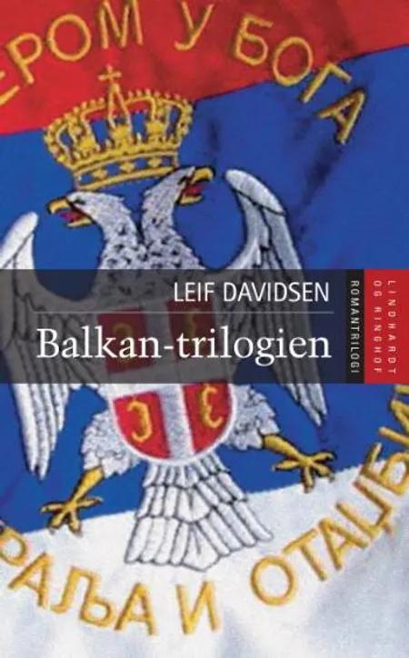 Balkan-trilogien af Leif Davidsen