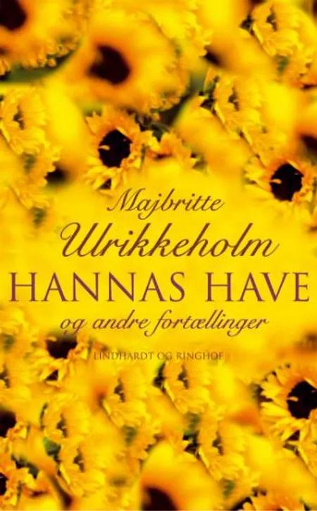 Hannas have og andre fortællinger af Majbritte Ulrikkeholm