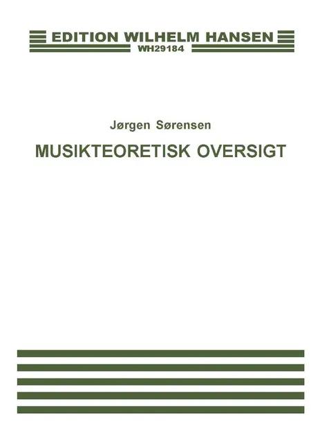 Musikteoretisk oversigt for HF, gymnasier, seminarier, højskoler, musikskoler etc. af Jørgen Sørensen