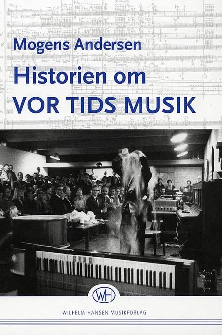 Historien om vor tids musik af Mogens Andersen