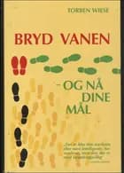 Bryd vanen- og nå dine mål