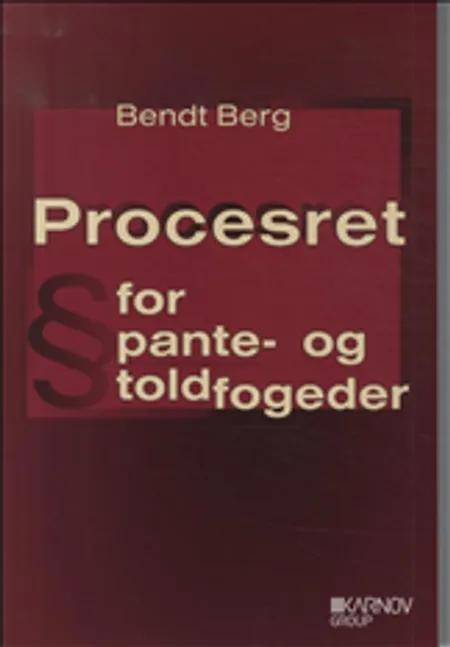 Procesret for pante- og toldfogeder af Bendt Berg