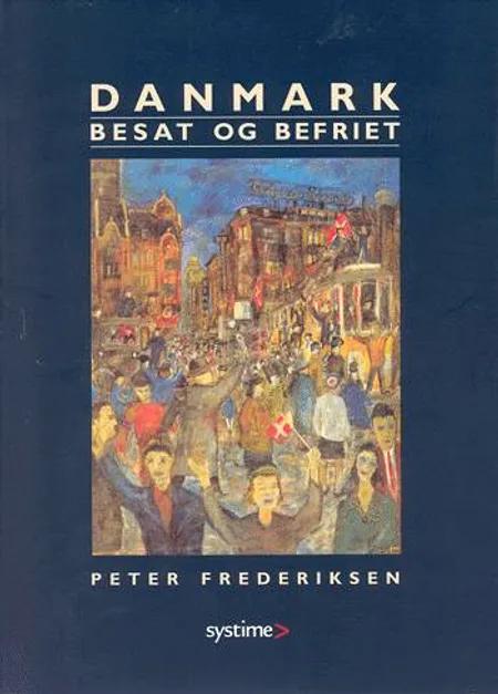 Danmark besat og befriet af Peter Frederiksen