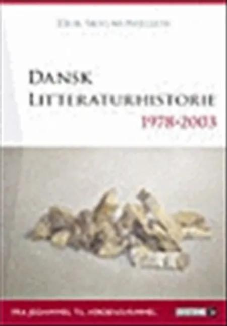 Dansk litteraturhistorie 1978-2003 af Erik Skyum-Nielsen