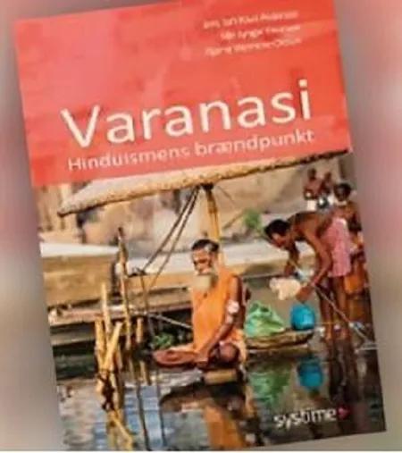 Varanasi - hinduismens brændpunkt af Bjarne Wernicke Olesen