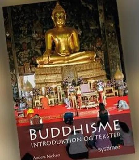 Buddhisme - introduktion og tekster af Anders Nielsen