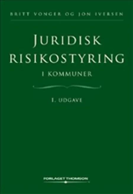 Juridisk risikostyring i kommuner af Jon Iversen