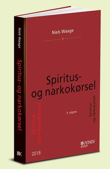 Spiritus- og narkokørsel af Niels Waage
