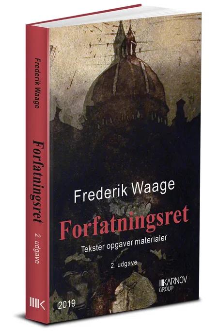 Forfatningsret - tekster, opgaver og materialer af Frederik Waage