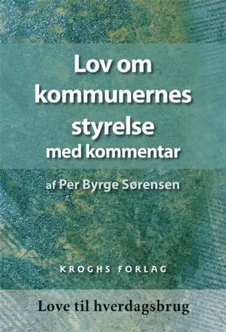 Lov om kommunernes styrelse med kommentarer af Per Byrge Sørensen