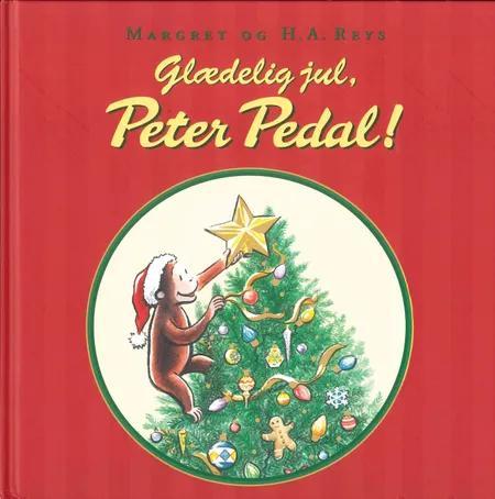 Margret og H.A. Reys Glædelig jul, Peter Pedal! af H.A. Rey