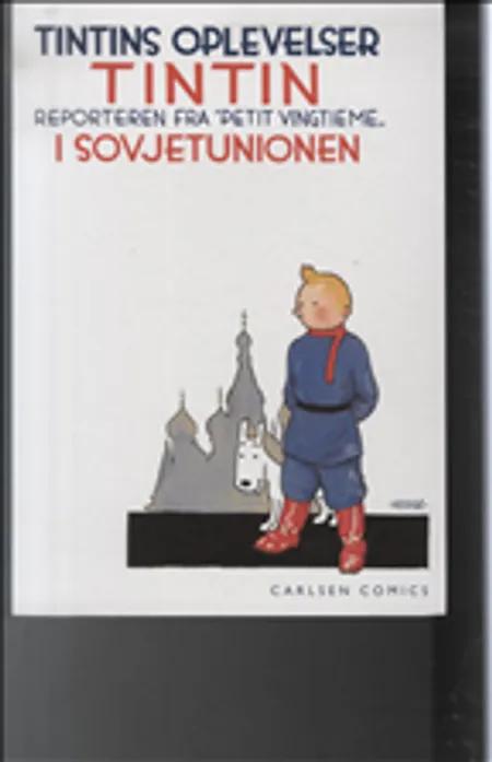 Tintins oplevelser - reporteren fra Petit vingtième i Sovjetunionen af Hergé