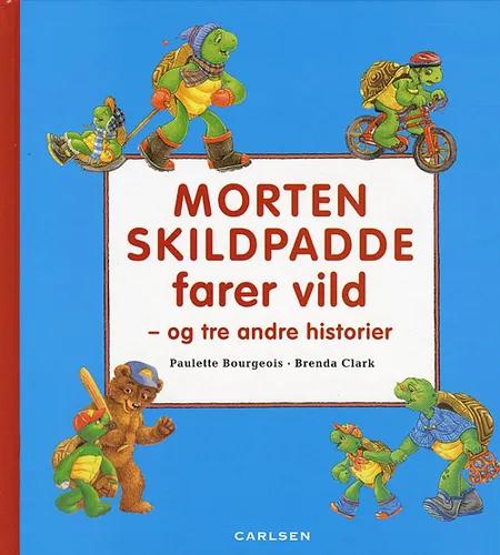 Morten Skildpadde farer vild - og tre andre historie af Paulette Bourgeois