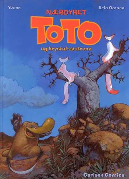 Næbdyret Toto og Krystal-søstrene af Eric Omond