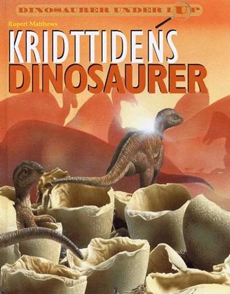 Kridttidens dinosaurer af Rupert Matthews