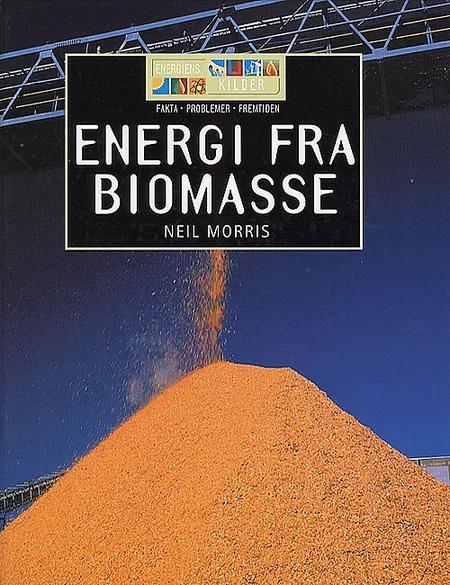 Energi fra biomasse af Neil Morris