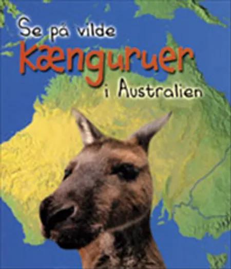 Se på vilde kænguruer i Australien af Louise Spilsbury