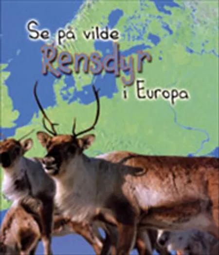 Se på vilde rensdyr i Europa af Elizabeth Miles