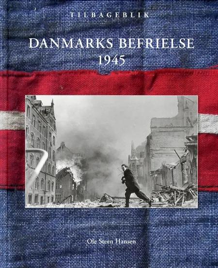 Danmarks befrielse 1945 af Ole Steen Hansen