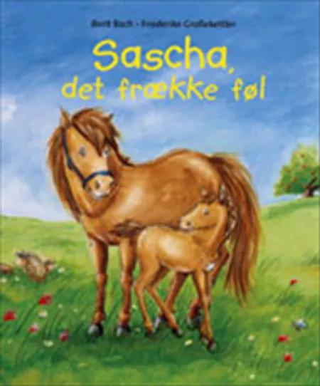 Sascha, det frække føl af Friederike Grossekettler