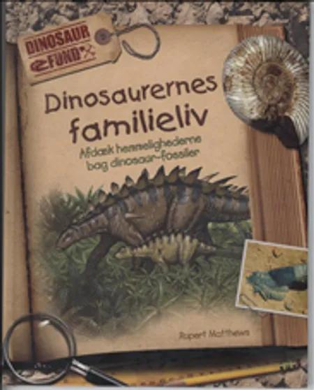 Dinosaurernes familieliv af Rubert Matthews