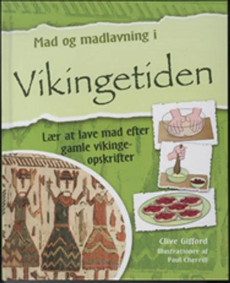 Mad og madlavning i Vikingetiden af Clive Gifford