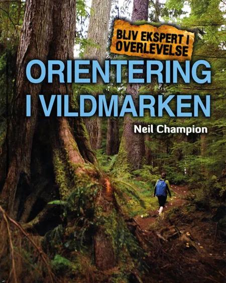 Orientering i vildmarken af Neil Champion