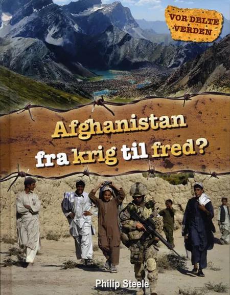 Afghanistan fra krig til fred? af Philip Steele