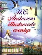 H.C. Andersens illustrerede eventyr af H.C. Andersen