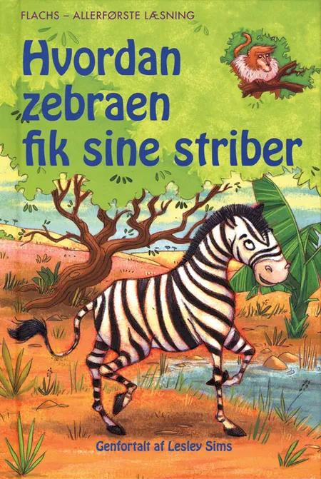 Hvordan zebraen fik sine striber af Lesley Sims