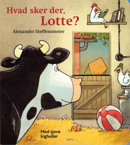 Hvad sker der, Lotte? af Alexander Steffensmeier